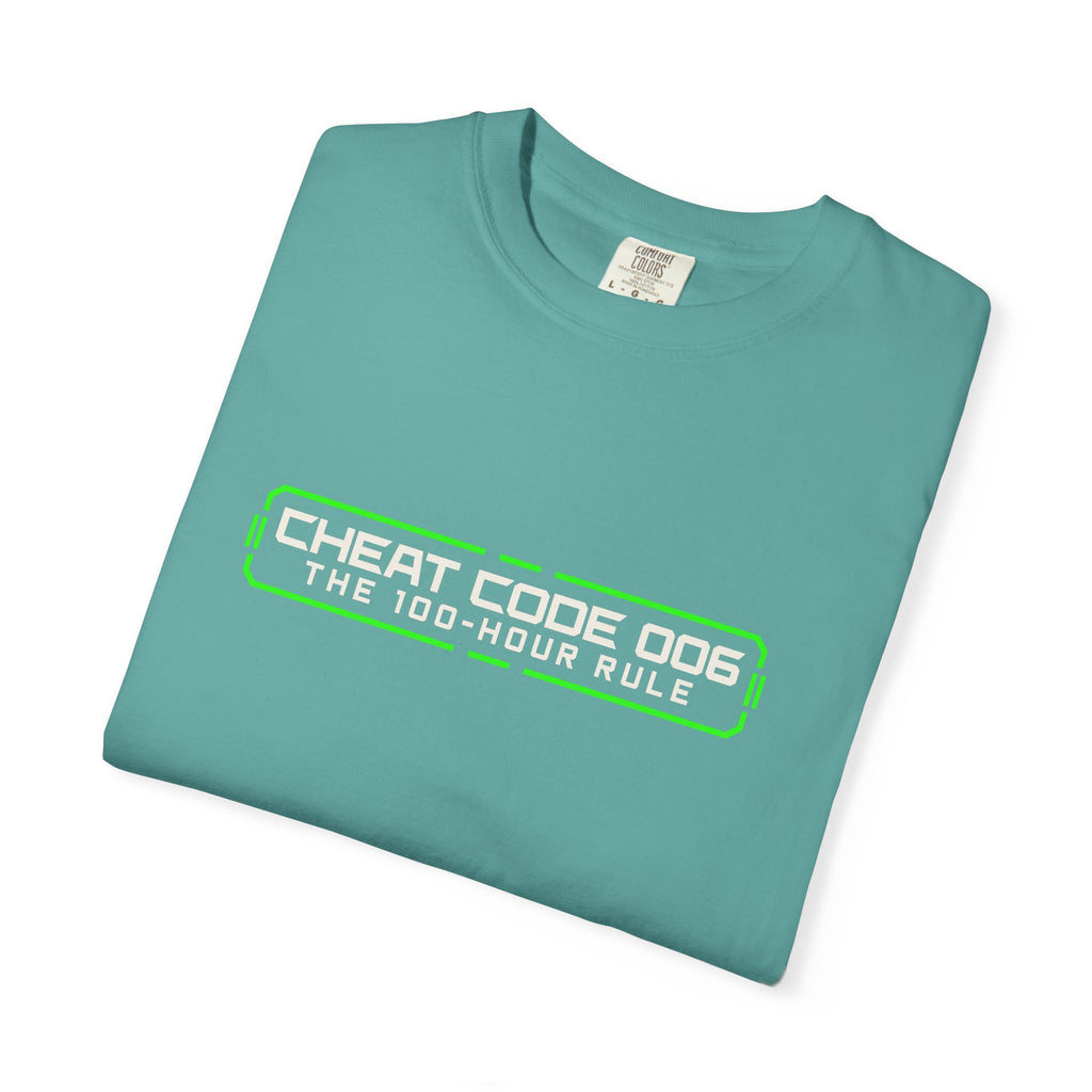 Cheat Code 006 T-Shirt — "The 100-Hour Rule" Motivational Practice Tee