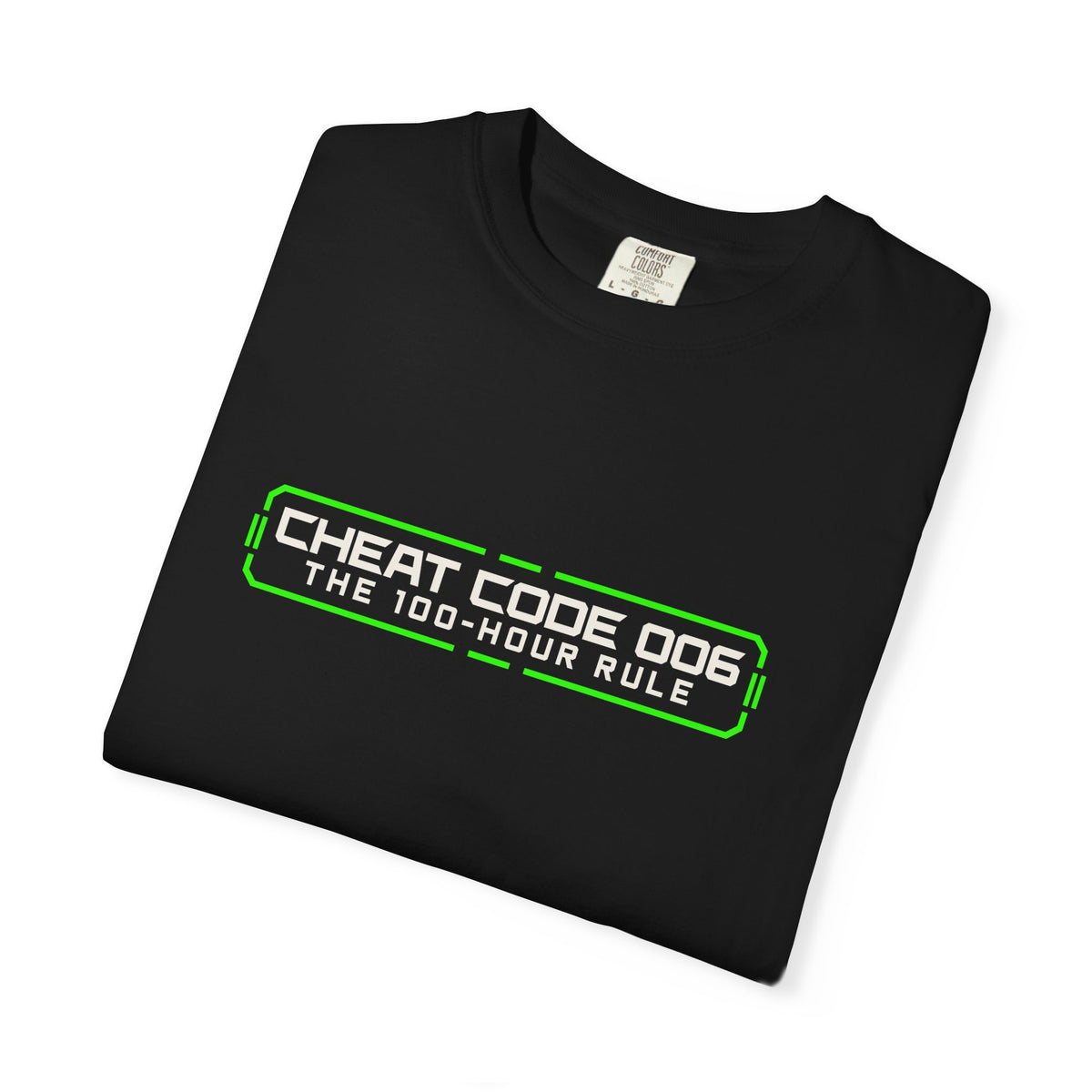Cheat Code 006 T-Shirt — "The 100-Hour Rule" Motivational Practice Tee